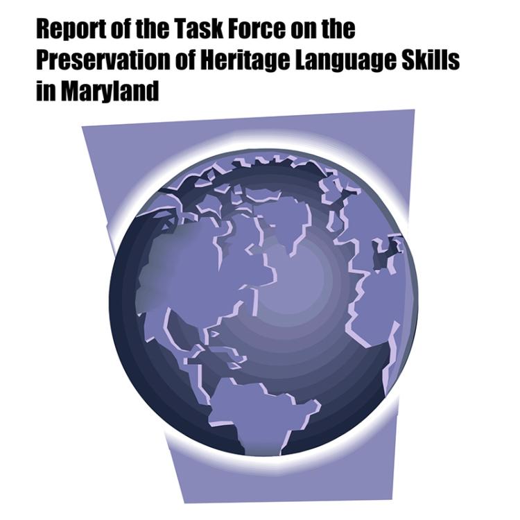 Report of the Task Force on the Preservation of Heritage Language Skills in Maryland